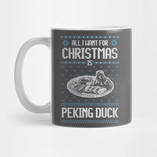 All I Want For Christmas Is Peking Duck - Ugly Xmas Sweater For Caviar Lover Mug